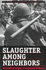 Slaughter Among Neighbors: the Political Origins of Communal Violence (Yale Fastback)