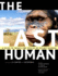 The Last Human: a Guide to Twenty-Two Species of Extinct Humans