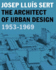 Josep Llus Sert: the Architect of Urban Design, 1953-1969