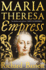 Maria Theresa: Empress: The Making of the Austrian Enlightenment