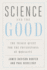 Science and the Good: The Tragic Quest for the Foundations of Morality
