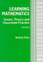 Learning Mathematics: Issues, Theory, and Classroom Practice