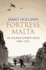 Fortress Malta: an Island Under Siege 1940-1943 (W&N Military)