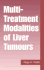 Multi Treatment Modalities of Liver Tumours