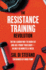 The Resistance Training Revolution: the No-Cardio Way to Burn Fat and Age-Proof Your Bodyin Only 60 Minutes a Week