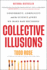 Collective Illusions: Conformity, Complicity, and the Science of Why We Make Bad Decisions (Japanese Edition)