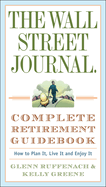 wall street journal complete retirement guidebook how to plan it live it an