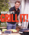 Bobby Flay's Grill It! : a Cookbook