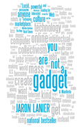 you are not a gadget a manifesto