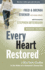 Every Heart Restored: a Wife's Guide to Healing in the Wake of a Husband's Sexual Sin (the Every Man Series)