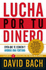 Lucha Por Tu Dinero: Evita Que Te Estafen Y Ahorra Una Fortuna (Spanish Edition)
