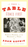 table comes first family france and the meaning of food