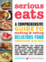 Serious Eats: a Comprehensive Guide to Making and Eating Delicious Food Wherever You Are