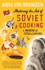 Mastering the Art of Soviet Cooking: a Memoir of Food and Longing