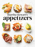 martha stewarts appetizers 200 recipes for dips spreads snacks small plates