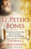St. Peter's Bones: How the Relics of the First Pope Were Lost and Found...and Then Lost and Found Again