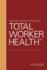 Promising and Best Practices in Total Worker Health Workshop Summary