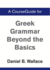 A Courseguide for Greek Grammar Beyond the Basics