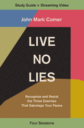 live no lies bible study guide plus streaming video recognize and resist th