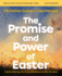 The Promise and Power of Easter Bible Study Guide Plus Streaming Video