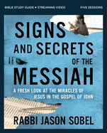 signs and secrets of the messiah bible study guide plus streaming video a f