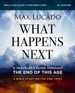 what happens next bible study guide plus streaming video a travelers guide