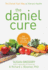 The Daniel Cure: the Daniel Fast Way to Vibrant Health