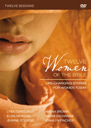 twelve women of the bible video study life changing stories for women today