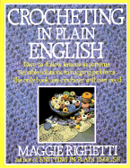 crocheting in plain english easy to follow lessons in patterns sensible sol