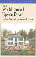 world turned upside down indian voices from early america