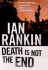 Death is Not the End: a Novella (Inspector Rebus Mysteries)