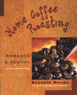 home coffee roasting revised updated edition romance and revival