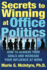 Secrets to Winning at Office Politics How to Achieve Your Goals and Increase Your Influence at Work