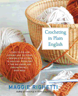 crocheting in plain english the only book any crocheter will ever need