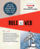 Rule the Web How to Do Anything and Everything on the Internetbetter, Faster, Easier