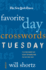 The New York Times Favorite Day Crosswords: Tuesday: 75 of Your Favorite Easy Tuesday Crosswords From the New York Times