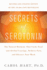 Secrets of Serotonin, Revised Edition: the Natural Hormone That Curbs Food and Alcohol Cravings, Reduces Pain, and Elevates Your Mood