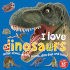 I Love Dinosaurs [With More Than 30 Stickers]