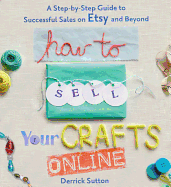 how to sell your crafts online a step by step guide to successful sales on