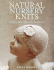 Natural Nursery Knits: Twenty Handknit Projects for the New Baby (Knit & Crochet)