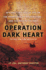 Operation Dark Heart: Spycraft and Special Ops on the Frontlines of Afghanistan--and the Path to Victory