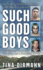 Such Good Boys: the True Story of a Mother, Two Sons and a Horrifying Murder
