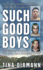 Such Good Boys: The True Story of a Mother, Two Sons and a Horrifying Murder