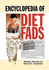 Encyclopedia of Diet Fads