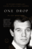 One Drop: My Father's Hidden Life--a Story of Race and Family Secrets