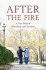 After the Fire: a True Story of Friendship and Survival