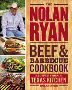 nolan ryan beef and barbecue cookbook recipes from a texas kitchen