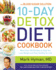 The Blood Sugar Solution 10-Day Detox Diet Cookbook: More Than 150 Recipes to Help You Lose Weight and Stay Healthy for Life