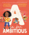 A is for Ambitious (Ambitious Girl, 2)