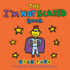 The Im Not Scared Book